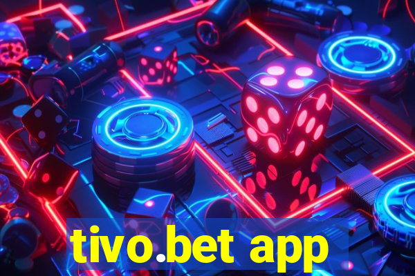 tivo.bet app